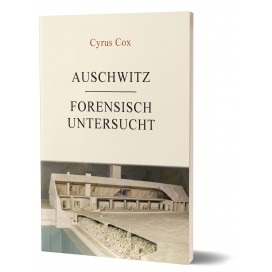 Cox, Cyrus: Auschwitz - Forensisch untersucht