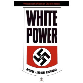 Rockwell, Fregattenkapitän a. D. George Lincoln: White Power